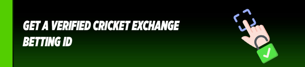 Get a Verified Cricket Exchange Betting ID