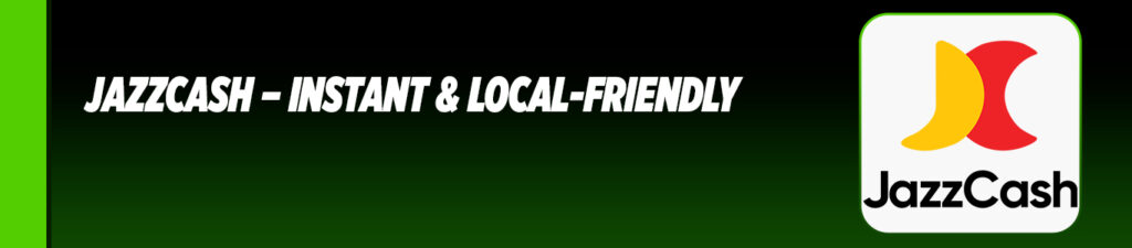 JazzCash – Instant & Local-Friendly (deposit and withdraw)