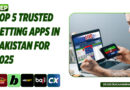 Top 5 Trusted Betting Apps in Pakistan for 2025